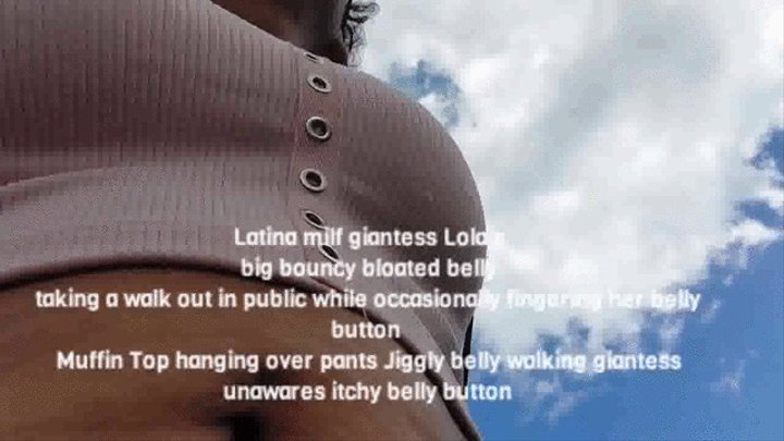 Latina Milf Giantess Lola S Big Bouncy Bloated Belly Taking A Walk Out