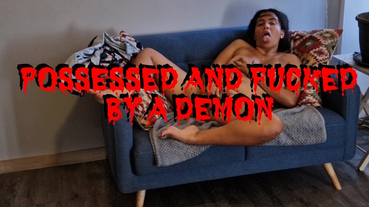 Possessed And Fucked By A Demon Pornmeka