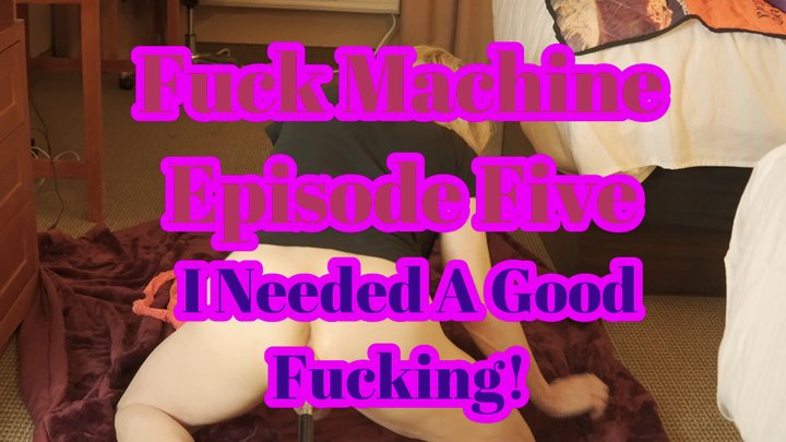 Fuck Machine Episode Five Pornmeka