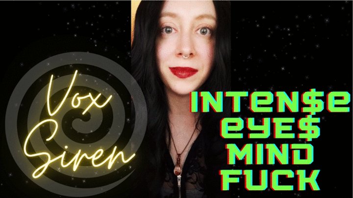 Intense Eyes Mind Fuck Vox Siren PORNMEKA