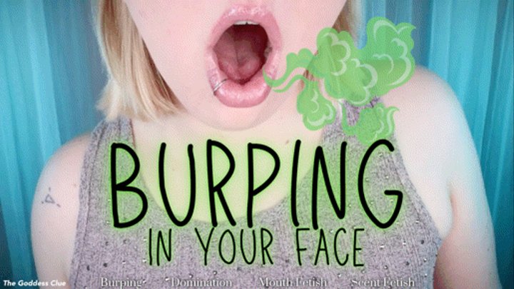 Burping In Your Face HD The Goddess Clue Burp Fetish Mouth Fetish