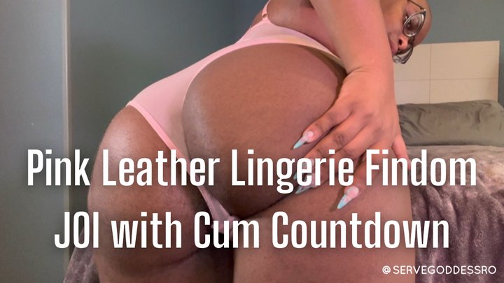 Pink Leather Lingerie Findom JOI With Cum Countdown Royal Ro Ebony