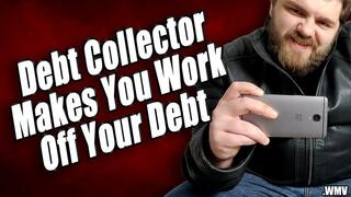 KingMarti: Debt Collector Makes You Work Off Your Debt - WMV