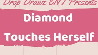Diamond Touches Herself