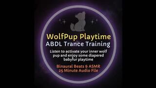 Wolf Pup Playtime ABDL BabyFur Furry Trance Training & ASMR