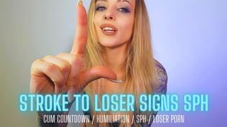 Stroke to Loser Sign SPH