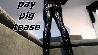 paypig Tease – Look What you Missed