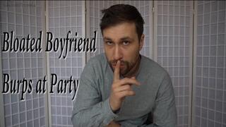 Bloated Boyfriend Burps at Party 720p WMV - Toms Fetish Store