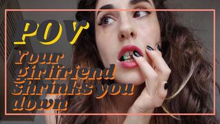 POV: your girlfriend SHRINKS YOU