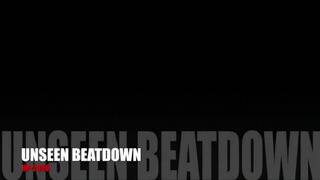 UNSEEN Beatdown Wmv - 2050 HD
