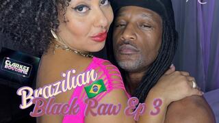 Brazilian Black Raw Episode III with Louise Maya