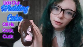 Lick Our Wedding Cake Off My Bull's Cock