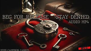 Beg For Release: Stay Denied || Audio MP4 || CHASTITY