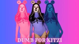 DUMB FOR KITZI