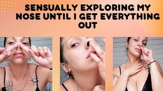 Sensually Exploring My Nose Until I Get Everything Out