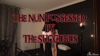 THE NUN POSSESSED BY THE SUCCUBUS