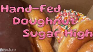 Hand-Fed Doughnut Sugar High