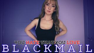 You hate that you love blackmail