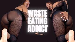 Waste Eating Addict