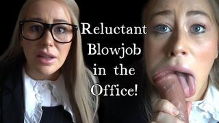 Reluctant Quickie BJ in the Office