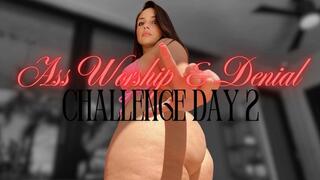 Ass Worship & Denial Challenge – Day 2