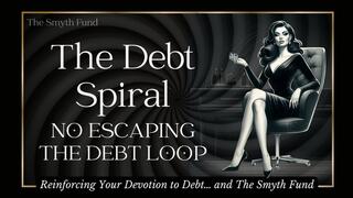 The Debt Spiral: No Escaping The Debt Loop - Mind Fuck & Trance