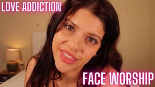 LOVE ADDICTION FACE WORSHIP