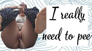 I really need to pee