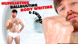 HUMILIATING BODY WRITING BALLBUSTING & SWIRLY