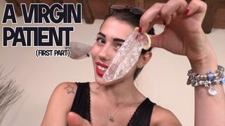 A virgin patient (first part) -HD