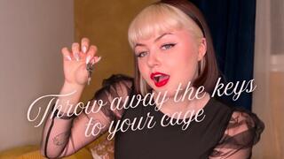 Throw away the keys to your cage