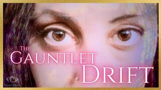 The Gauntlet Drift