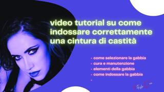 Video tutorial su come indossare correttamente una cintura di castità