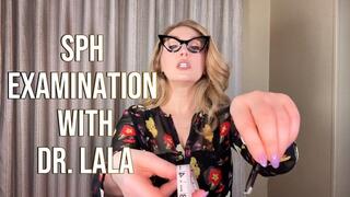 SPH Penis Evaluation with Dr Lala featuring Sensual Lala