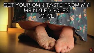 Get your own taste from my wrinkled soles JOI CEI