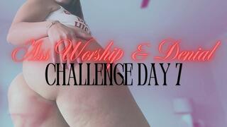 Ass Worship & Denial Challenge – Day 7
