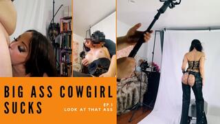 Big Ass Cowgirl Sucks Ep1 Look At That Ass 4K