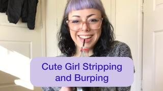 Cute Girl Stripping and Burping