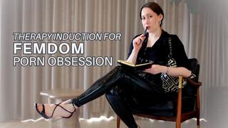 Therapy-Induction for Femdom Porn Obsession