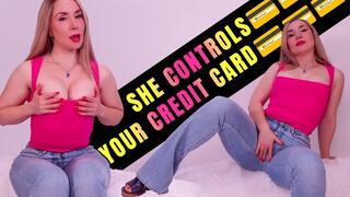 She Controls Your Credit Card