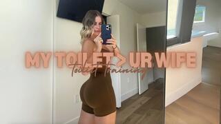 My Toilet > Ur Wife