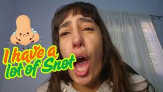 Bad cold, big nose with lots of mucus and cough