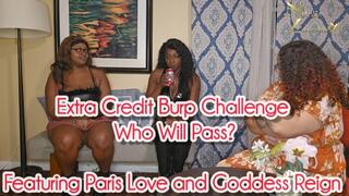 Extra Credit Burp Challenge Who Will Win Featuring Paris Naughty Love and Goddess Reign 1080