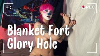 BLANKET FORT GLORY HOLE