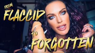 FROM FLACCID TO FORGOTTEN