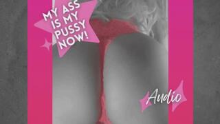 My Ass is My Pussy Now - A Naughty Kaylee Audio