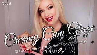 Creamy Cum Glaze - CEI Cum Eating Instruction 7 Day Challenge Day 5