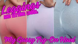 Leggings & Letting Loose: My Gassy Try-On Haul