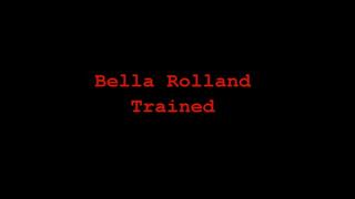 Bella Rolland Trained