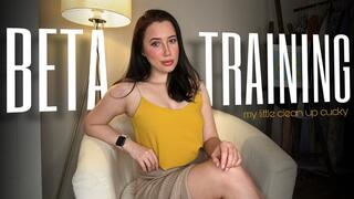 Beta Training: My Clean-Up Cucky